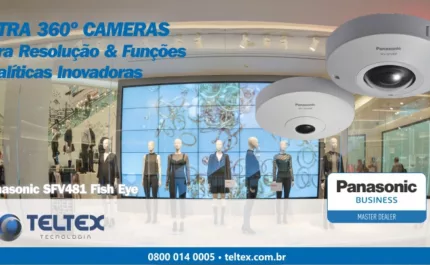 Conheça a tecnologia das câmeras Fish Eye Ultra 360º Panasonic i-Pro